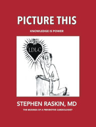 Title: Picture This: A Cartoon Anthology, Author: Stephen Raskin MD