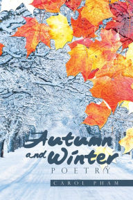 Title: Autumn and Winter Poetry, Author: Carol Pham