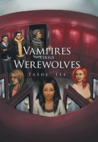 Title: Vampires Versus Werewolves, Author: Tashe' Lee