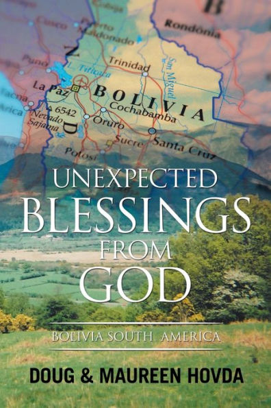Unexpected Blessings from God: Bolivia South America
