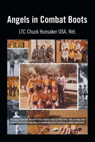 Title: Angels in Combat Boots, Author: Ltc Chuck Hunsaker USA Ret