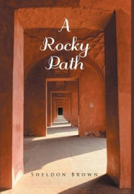Title: A Rocky Path, Author: Sheldon Brown