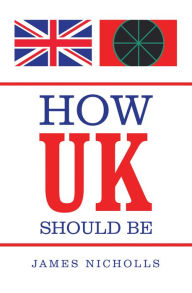 Title: How Uk Should Be, Author: James Nicholls