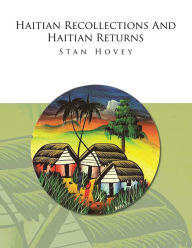 Title: Haitian Recollections and Haitian Returns, Author: Stan Hovey