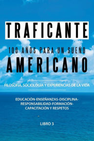 Title: 100 Años Para Un Sueño Americano, Author: Salvatore Gerardo Traficante