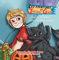 Title: Les Aventures De Jacques Et Gizmo: Jacques Et Gizmo Profitent D'Aventures Ensemble, Author: Dr. James S. Brown