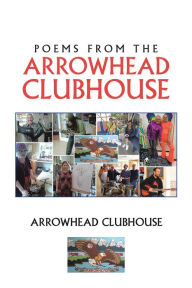 Title: Poems from the Arrowhead Clubhouse, Author: Arrowhead Clubhouse