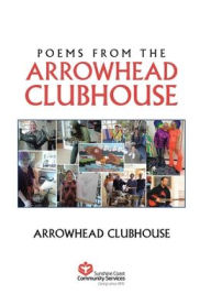 Title: Poems from the Arrowhead Clubhouse, Author: Arrowhead Clubhouse