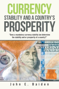 Title: Currency Stability and a Country's Prosperity: 