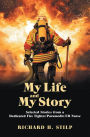 My Life and My Stories: Selected Stories from a Dedicated Fire Fighter/Paramedic/Er Nurse