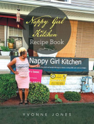 Title: Nappy Girl Kitchen Recipe Book, Author: Yvonne Jones