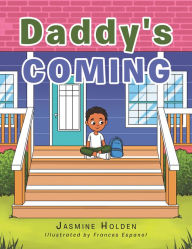 Title: Daddy's Coming, Author: Jasmine Holden