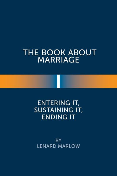 The Book About Marriage: Entering It, Sustaining Ending It