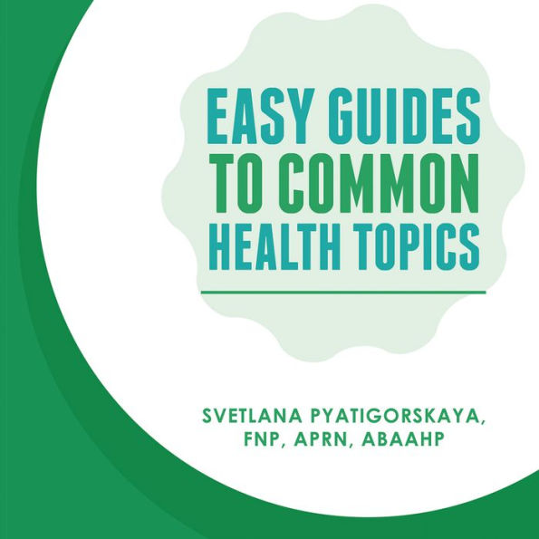 Easy	Guides	To Common	Health Topics