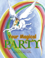 Title: Your Magical Party, Author: Susan Welch-Biggs