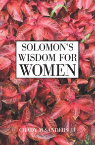 Title: Solomon's Wisdom for Women, Author: Grady M Sanders Jr