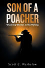 Son of a Poacher: Wyoming Warden in the Making