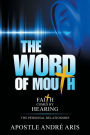 The Word of Mouth: Faith Comes by Hearing: the Personal Relationship