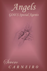 Title: Angels - God's Special Agents, Author: Severo Carneiro