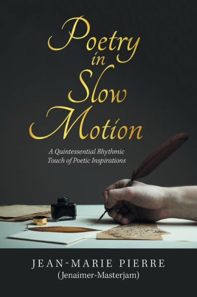 Poetry Slow Motion: A Quintessential Rhythmic Touch of Poetic Inspirations