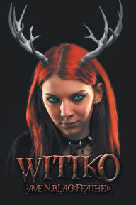 Title: Witiko, Author: Raven Blackfeather