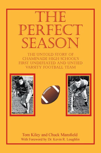 The Perfect Season: Untold Story of Chaminade High School's First Undefeated and Untied Varsity Football Team