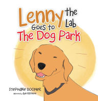 Title: Lenny the Lab Goes to the Dog Park, Author: Stephanie Boomer