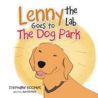 Title: Lenny the Lab Goes to the Dog Park, Author: Stephanie Boomer