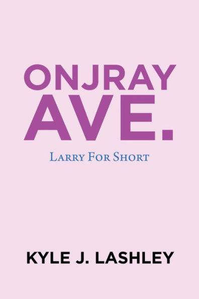Onjray Ave.: Larry for Short