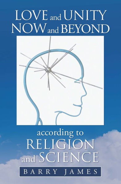 Love and Unity Now and Beyond According to Religion and Science