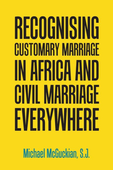 Recognising Customary Marriage Africa and Civil Everywhere