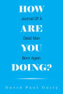 How Are You Doing?: Journal of a Dead Man Born Again