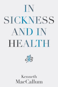 Title: In Sickness and in Health, Author: Kenneth MacCallum