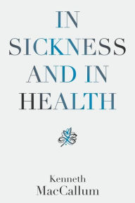 Title: In Sickness and in Health, Author: Kenneth MacCallum