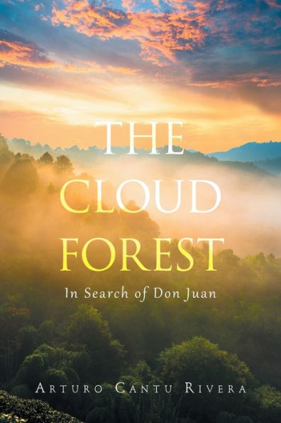 The Cloud Forest: Search of Don Juan