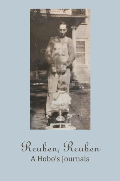 Reuben, Reuben: A Hobo's Journals