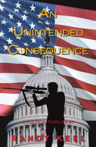 Title: An Unintended Consequence, Author: Randy Keel