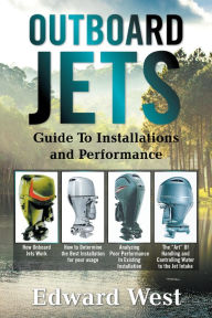 Title: Outboard Jets: Guide to Installations and Performance, Author: Edward West