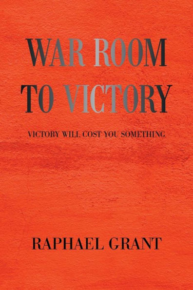 War Room to Victory: Victory Will Cost You Something
