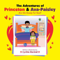 Title: The Adventures of Princeton & Ava-Paisley: Are We Ready for Bed?, Author: Cynthia Marshall