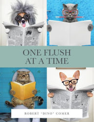 Title: One Flush at a Time, Author: Robert Comer
