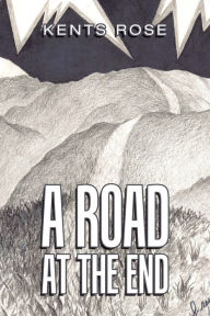 Title: A Road at The	End, Author: Kents Rose