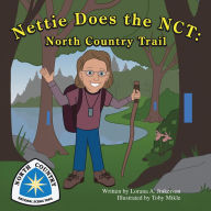 Title: Nettie Does the Nct: North Country Trail, Author: Lorana A. Jinkerson