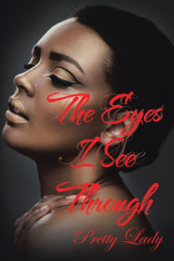 Title: The Eyes I See Through: Pretty Lady, Author: Pretty Lady