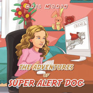 Title: The Adventures of Super Alert Dog, Author: Gail Morin