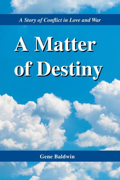 A Matter of Destiny: Story Conflict Love and War