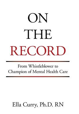On the Record: From Whistleblower to Champion of Mental Health Care