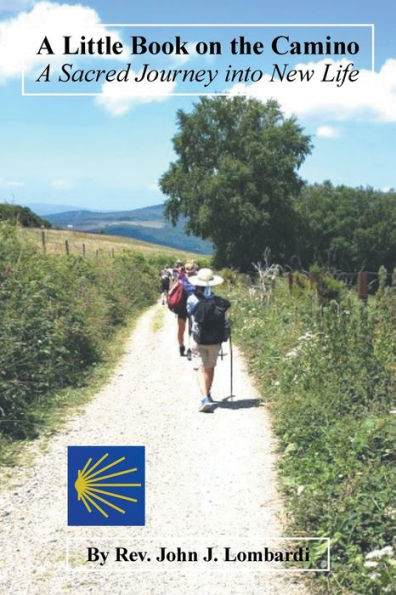A Little Book on the Camino: Sacred Journey into New Life