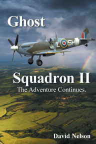 Title: Ghost Squadron Ii: The Adventure Continues., Author: David Nelson