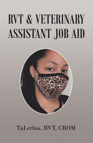 Title: Rvt & Veterinary Assistant Job Aid, Author: TaLethia RVT CBOM